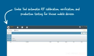 Unisoc Simba Tool: The Definitive Industrial Suite for Streamlined Mobile Device Manufacturing and Calibration